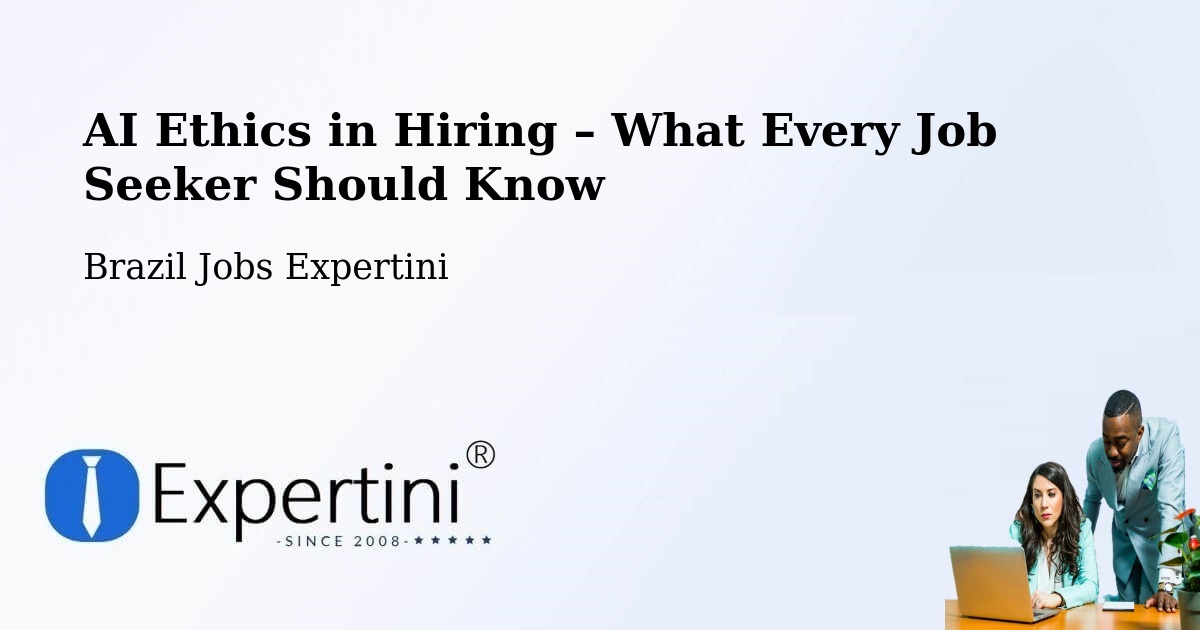 AI Ethics in Recruitment & Hiring – Itaboraí - Itaboraí, Brazil Jobs Expertini
