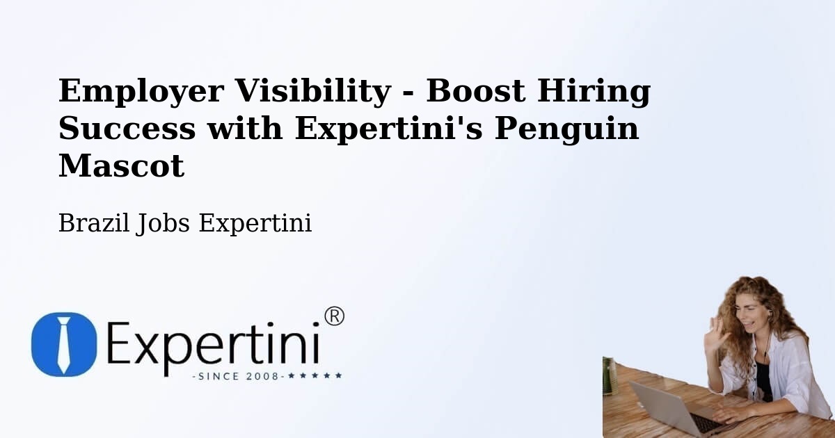 Employer Visibility Strategy – Itaboraí - Brazil Jobs Expertini
