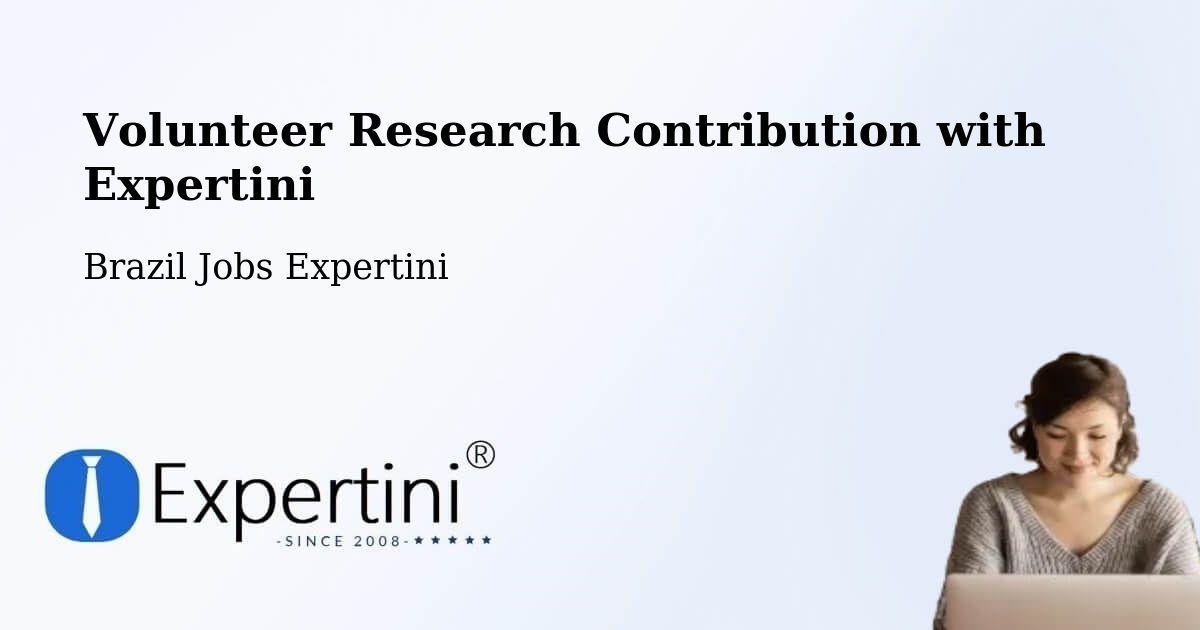 Volunteer Research Contribution Program – Itaboraí - Brazil Jobs Expertini